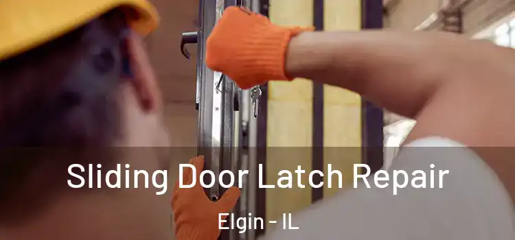 Sliding Door Latch Repair Elgin - IL
